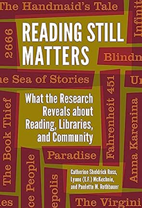 Reading Still Matters: What the Research Reveals about Reading, Libraries, and Community
